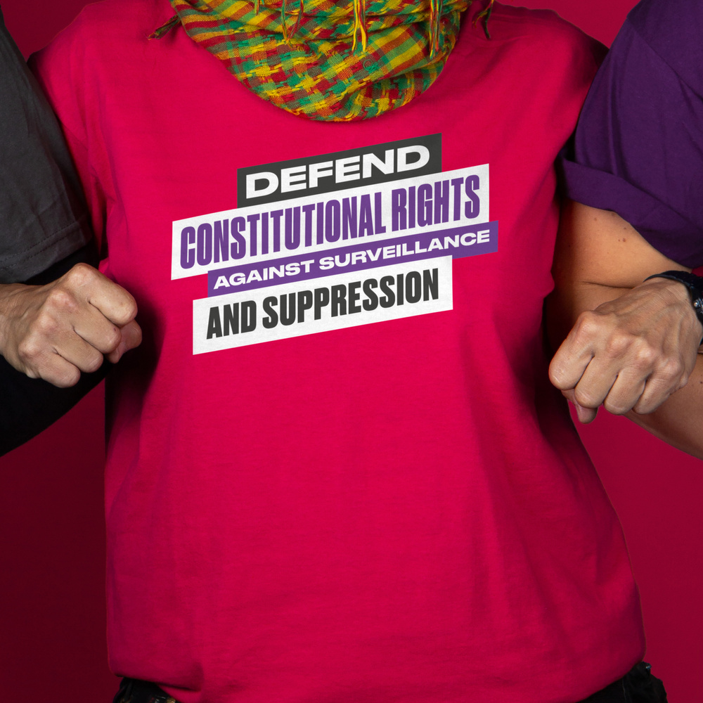 Defend constitutional rights against surveillance and suppression