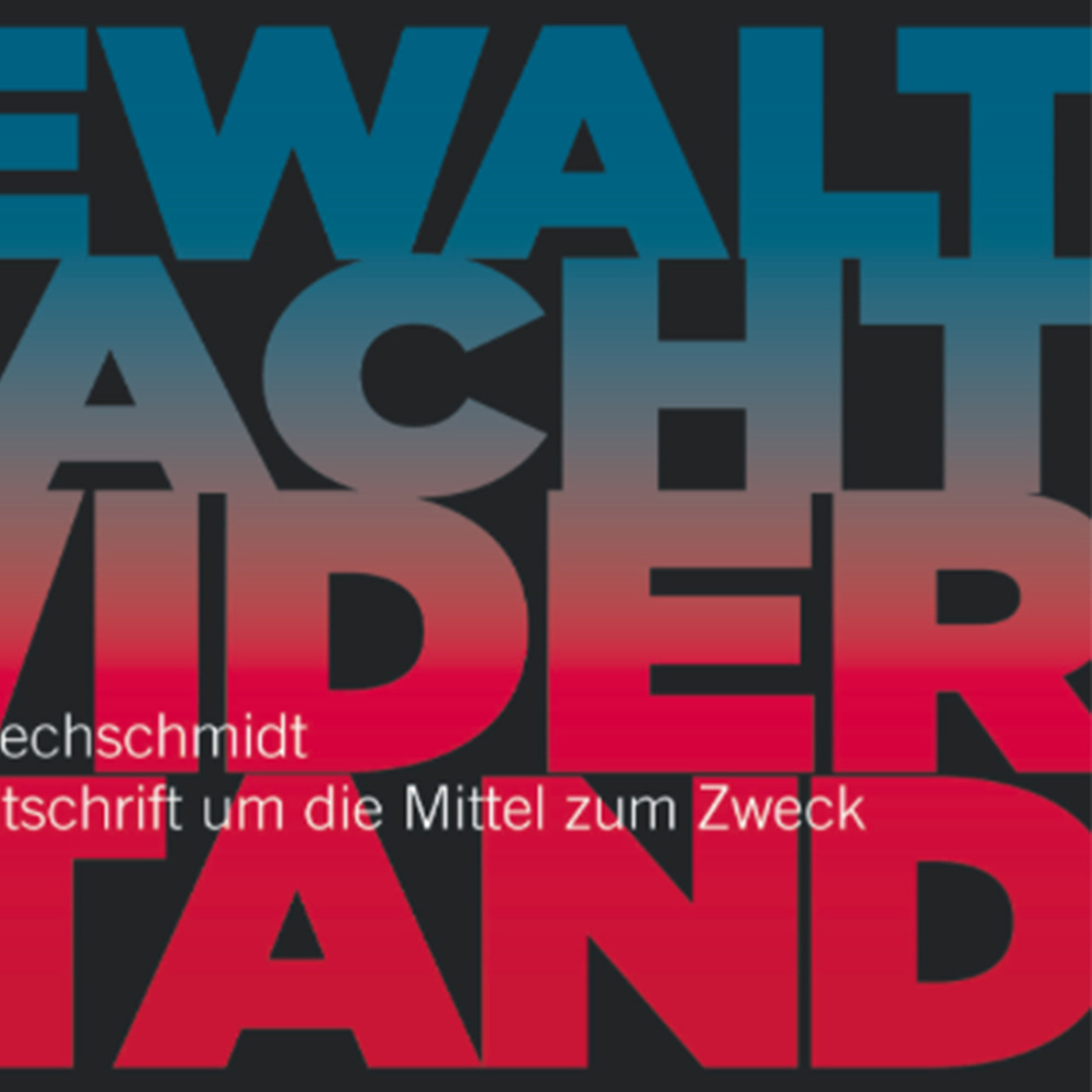 Beitragsbild: Gewalt-Macht-Widerstand G20 – Streitschrift um die Mittel zum Zweck